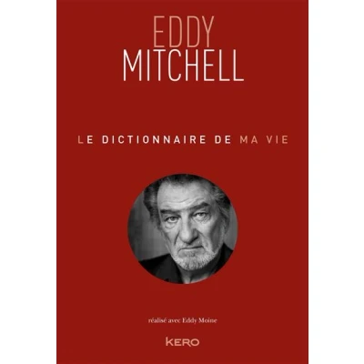 Image de Le dictionnaire de ma vie Eddy Mitchell
