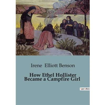 Image de How Ethel Hollister Became a Campfire Girl