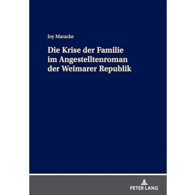 Afbeelding van Die Krise Der Familie Im Angestelltenroman Weimarer Republik