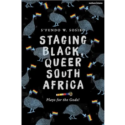 Afbeelding van Methuen Drama Play Collections Staging Black, Queer South Africa