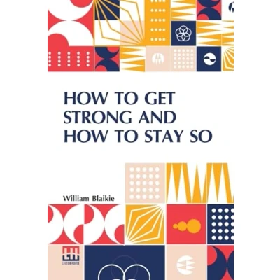 Afbeelding van How To Get Strong and Stay So