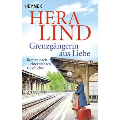 Afbeelding van Grenzgängerin aus Liebe: Roman nach einer wahren Geschichte
