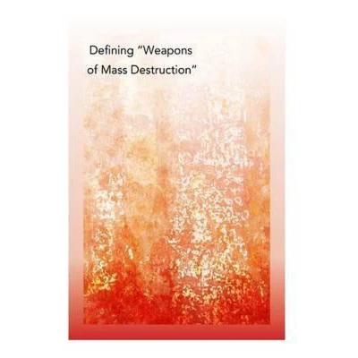 Afbeelding van Defining &quot;Weapons of Mass Destruction&quot;