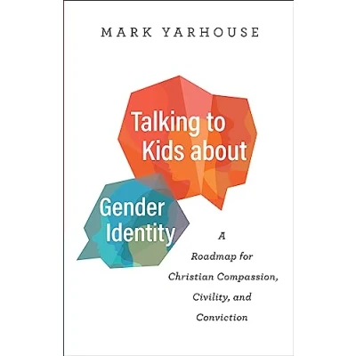 Afbeelding van Talking to Kids about Gender Identity A Roadmap for Christian Compassion, Civility, and Conviction