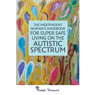 Afbeelding van the Independent Woman&#039;s Handbook for Super Safe Living on Autistic Spectrum