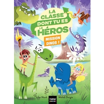 Afbeelding van La classe dont tu es le héros Mission dinos ! CP/CE1 6/7 ans