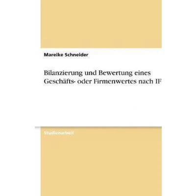 Afbeelding van Bilanzierung und Bewertung eines Geschäfts oder Firmenwertes nach IFRS