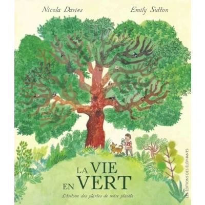 Afbeelding van LA VIE EN VERT L&#039;HISTOIRE DES PLANTES DE NOTRE PLANETE