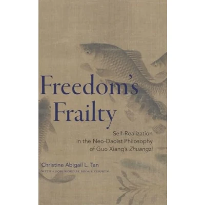 Afbeelding van SUNY series in Chinese Philosophy and Culture Freedom&#039;s Frailty