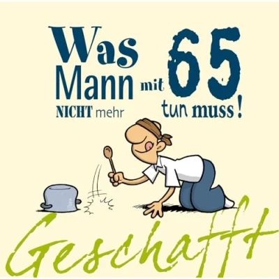 Afbeelding van Geschafft! Was Mann mit 65 nicht mehr tun muss!