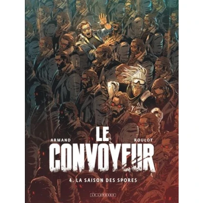 Image de Le Convoyeur Tome 4 La saison des spores