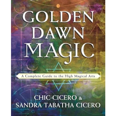 Afbeelding van Golden Dawn Magic A Complete Guide to the High Magical Arts