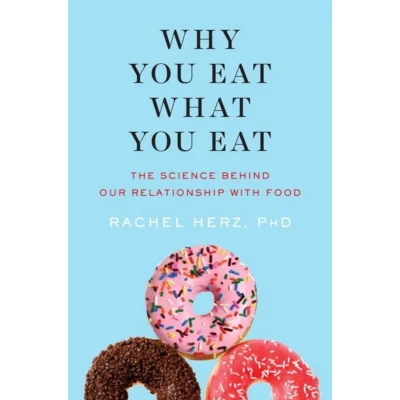 Afbeelding van Why You Eat What The Science Behind Our Relationship with Food