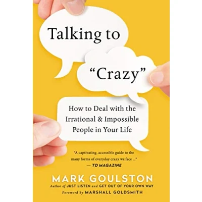Afbeelding van Talking to &#039;Crazy&#039; How Deal with the Irrational and Impossible People in Your Life