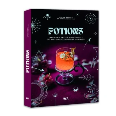Image de Potions Infusions, lattes, cocktails... : 60 recettes de boissons magiques