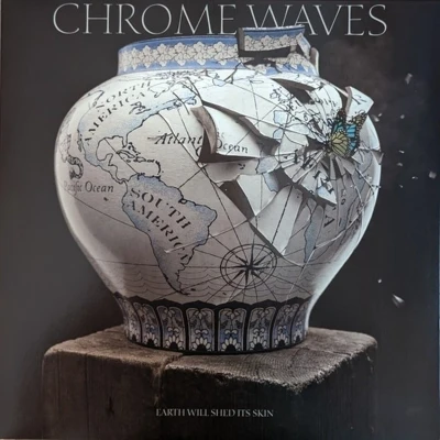 Afbeelding van Chrome Waves Earth Will Shed Its Skin (LP)