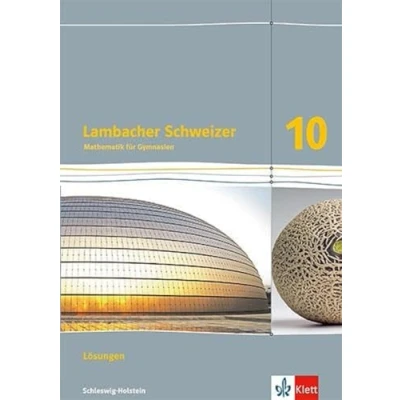 Afbeelding van Lambacher Schweizer Mathematik 10. Lösungen Klasse Ausgabe Schleswig Holstein