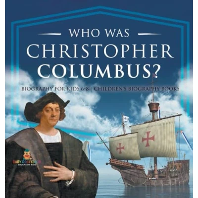 Afbeelding van Who Was Christopher Columbus? Biography for Kids 6 8 Children&#039;s Books