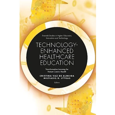 Afbeelding van Emerald Studies in Higher Education, Innovation and Technology Enhanced Healthcare Education
