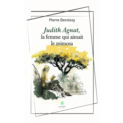 Afbeelding van Judith Agnat, la femme qui aimait le mimosa