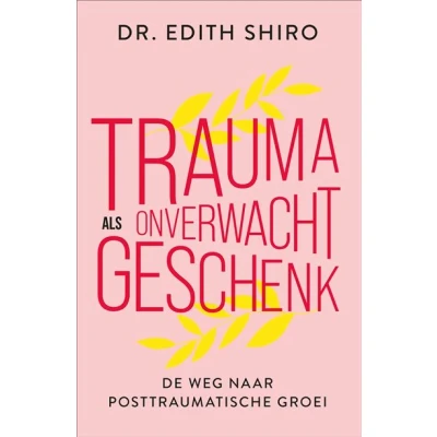 Image de Trauma als onverwacht geschenk
