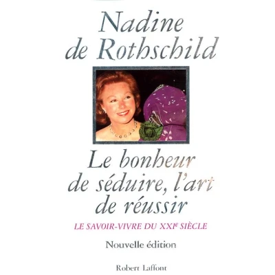Image de Le Bonheur de séduire, l&#039;art réussir Savoir vivre du XXIe siècle XXIème
