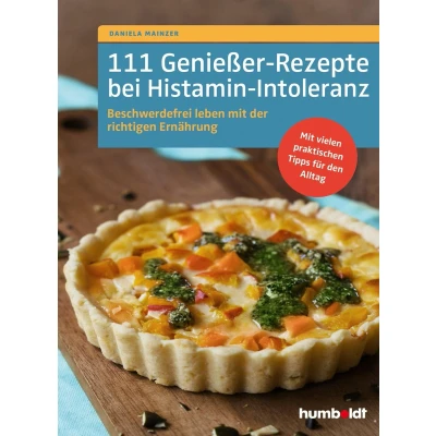Afbeelding van 111 Genießer Rezepte bei Histamin Intoleranz