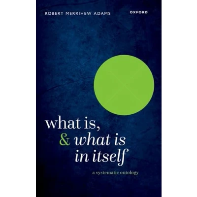 Afbeelding van What Is, and Is In Itself