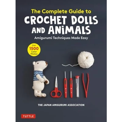Afbeelding van The Complete Guide to Crochet Dolls and Animals