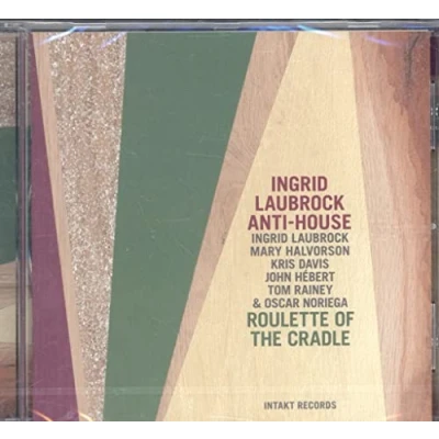 Afbeelding van Ingrid Laubrock Roulette Of The Cradle (CD)