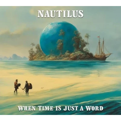 Afbeelding van Nautilus When Time Is Just A Word (CD)