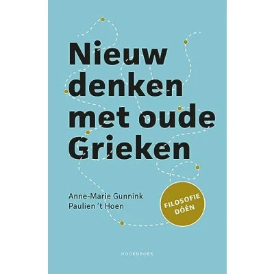 Afbeelding van Nieuw denken met oude Grieken