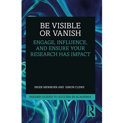 Afbeelding van Insider Guides to Success in Academia Be Visible Or Vanish