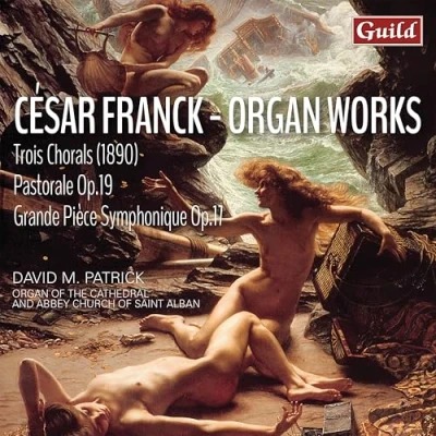 Afbeelding van Cesar Franck: Trois Chorals / Pastorale Op.19 Grande Piece Symphonique Op.17