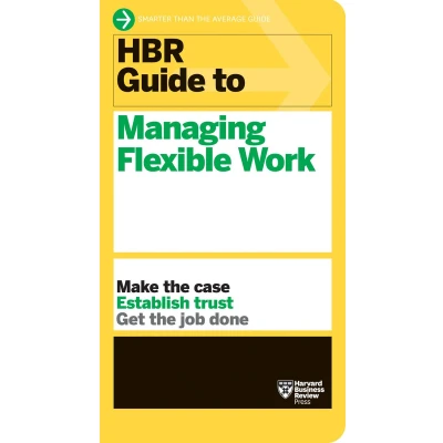 Afbeelding van HBR Guide to Managing Flexible Work (HBR Series)
