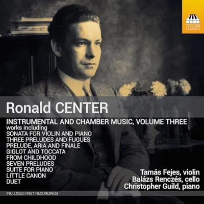 Afbeelding van Tamás Fejes, Balázs Renczés, Christopher Guild Ronald Center: Instrumental &amp; Chamber Music, Vol. 3 (CD)