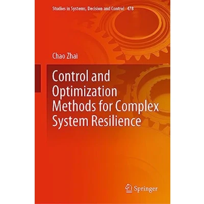 Afbeelding van Studies in Systems, Decision and Control Optimization Methods for Complex System Resilience