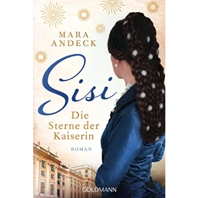 Afbeelding van Sisi. Die Sterne der Kaiserin: Roman