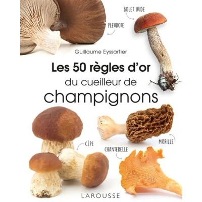 Image de Les 50 règles d&#039;or du cueilleur de champignons