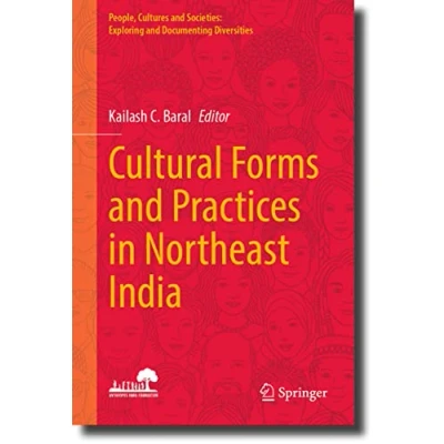 Afbeelding van People, Cultures and Societies: Exploring Documenting Diversities Cultural Forms Practices in Northeast India