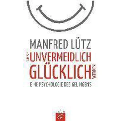 Afbeelding van Wie Sie unvermeidlich glücklich werden