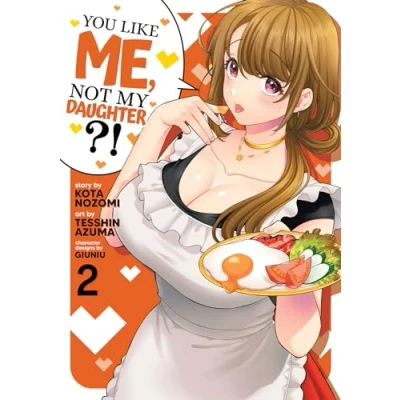 Afbeelding van You Like Me, Not My Daughter?! (Manga) Vol. 2