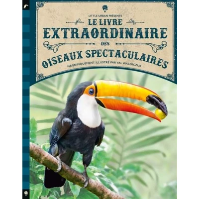Image de Le Livre extraordinaire des oiseaux spectaculaires
