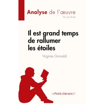 Image de Il est grand temps de rallumer les étoiles Virginie Grimaldi (Analyse l&#039;oeuvre)