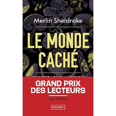 Afbeelding van Le monde caché: Comment les champignons façonnent notre et influencent nos vies