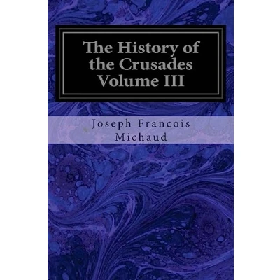 Afbeelding van the History of Crusades Volume III