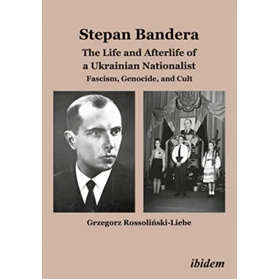 Afbeelding van Stepan Bandera: The Life and Afterlife of a Ukrainian Nationalist
