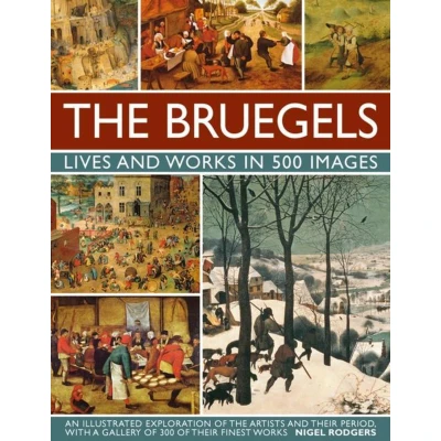 Afbeelding van Bruegels Lives &amp; Works In 500 Images