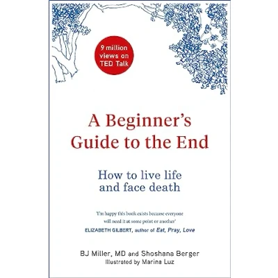 Afbeelding van a Beginners Guide to the End How Live Life Full and Die Good Death