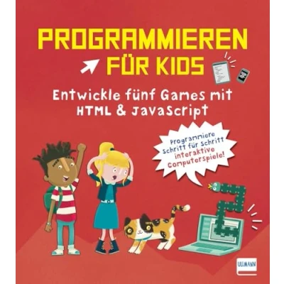 Afbeelding van Programmieren für Kids Entwickle fünf Games mit HTML und JavaScript